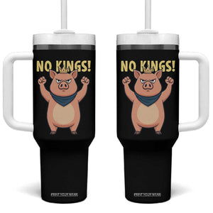 No Kings Pig Tumbler With Handle Resistance Movement Anti Authoritarian Gift TS12 One Size: 40 oz Black Print Your Wear
