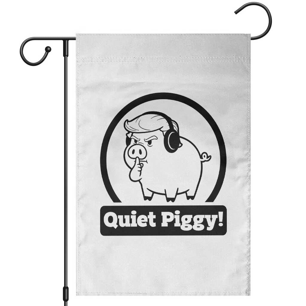 Funny Quiet Quiet Piggy Meme Garden Flag Anti Fascist Political Parody Gift TS12 White Print Your Wear