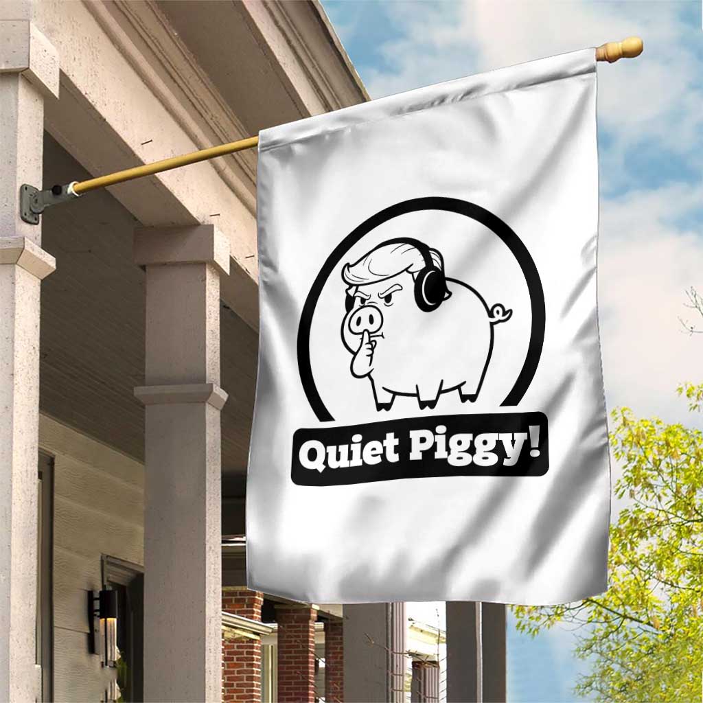 Funny Quiet Quiet Piggy Meme Garden Flag Anti Fascist Political Parody Gift TS12 Print Your Wear