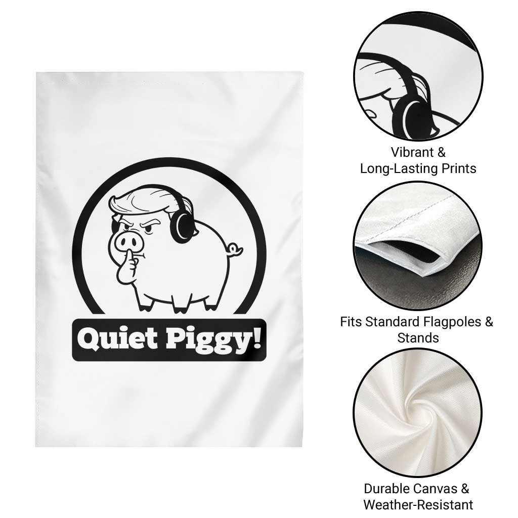 Funny Quiet Quiet Piggy Meme Garden Flag Anti Fascist Political Parody Gift TS12 Print Your Wear