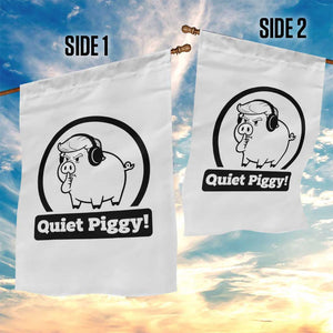 Funny Quiet Quiet Piggy Meme Garden Flag Anti Fascist Political Parody Gift TS12 Print Your Wear