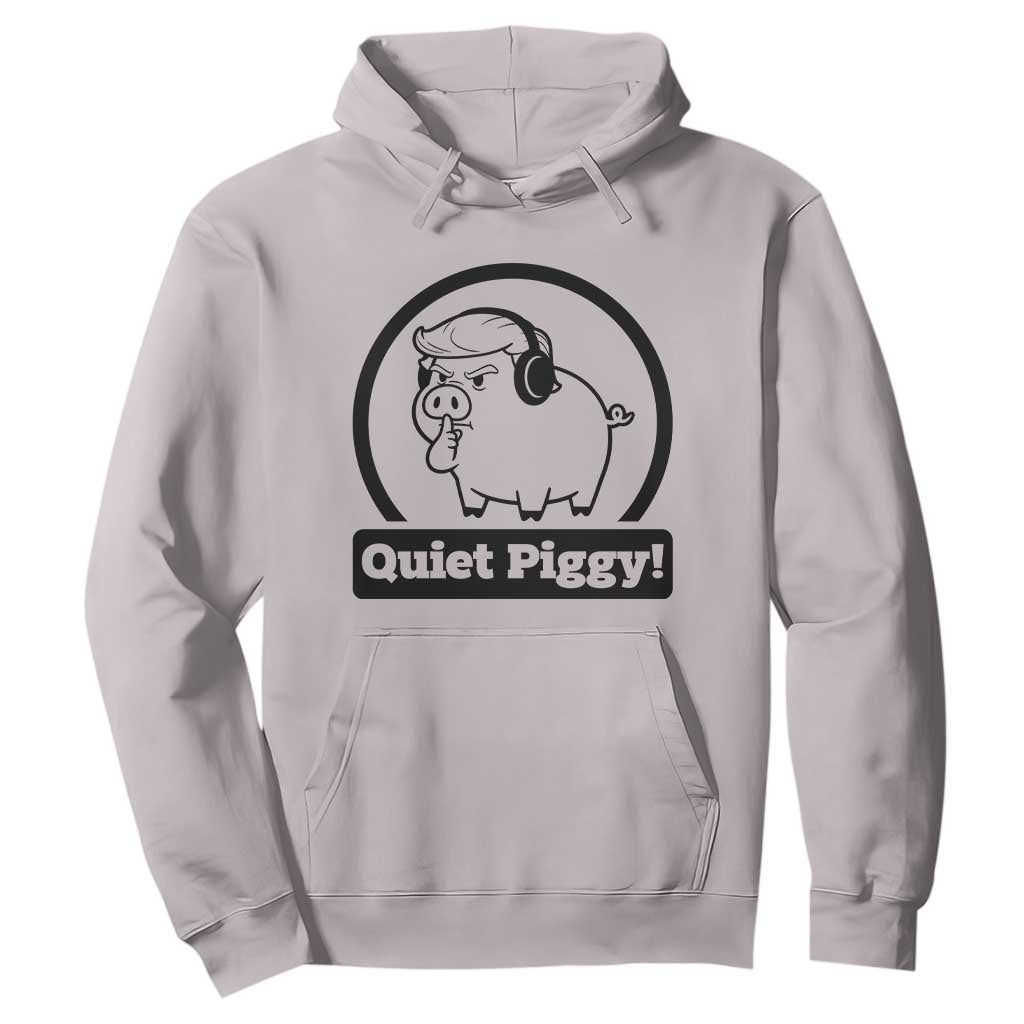 Funny Quiet Quiet Piggy Meme Hoodie Anti Fascist Political Parody Gift TS12 Ice Gray Print Your Wear