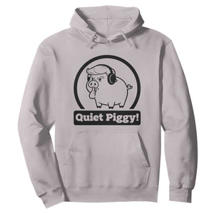 Funny Quiet Quiet Piggy Meme Hoodie Anti Fascist Political Parody Gift TS12 Ice Gray Print Your Wear