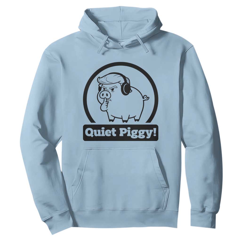 Funny Quiet Quiet Piggy Meme Hoodie Anti Fascist Political Parody Gift TS12 Light Blue Print Your Wear