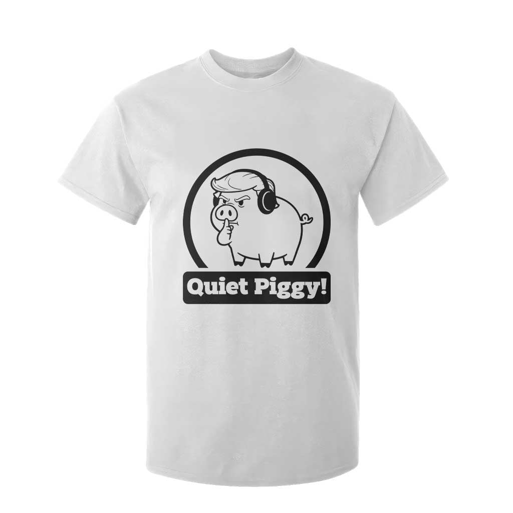 Funny Quiet Quiet Piggy Meme T Shirt For Kid Anti Fascist Political Parody Gift TS12 White Print Your Wear