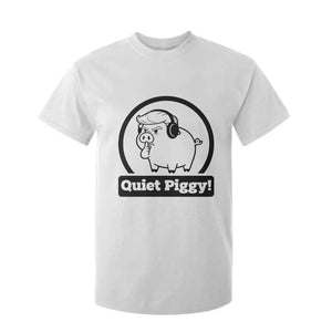 Funny Quiet Quiet Piggy Meme T Shirt For Kid Anti Fascist Political Parody Gift TS12 White Print Your Wear
