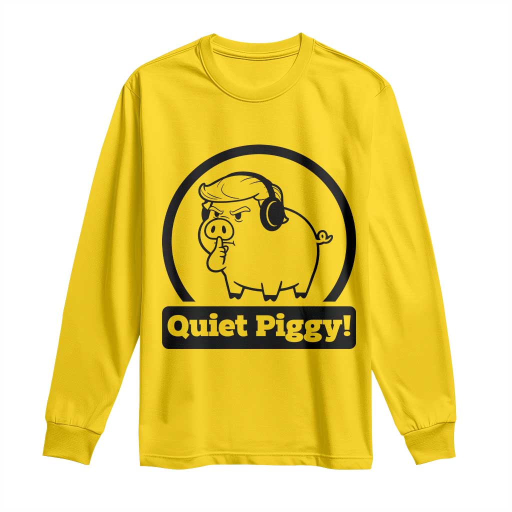 Funny Quiet Quiet Piggy Meme Long Sleeve Shirt Anti Fascist Political Parody Gift TS12 Daisy Print Your Wear