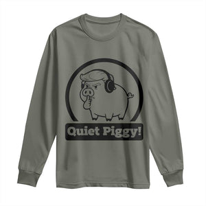 Funny Quiet Quiet Piggy Meme Long Sleeve Shirt Anti Fascist Political Parody Gift TS12 Military Green Print Your Wear