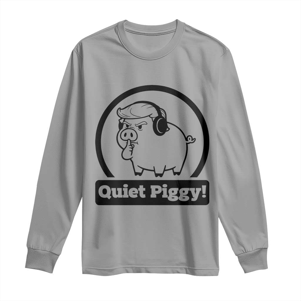 Funny Quiet Quiet Piggy Meme Long Sleeve Shirt Anti Fascist Political Parody Gift TS12 Sport Gray Print Your Wear