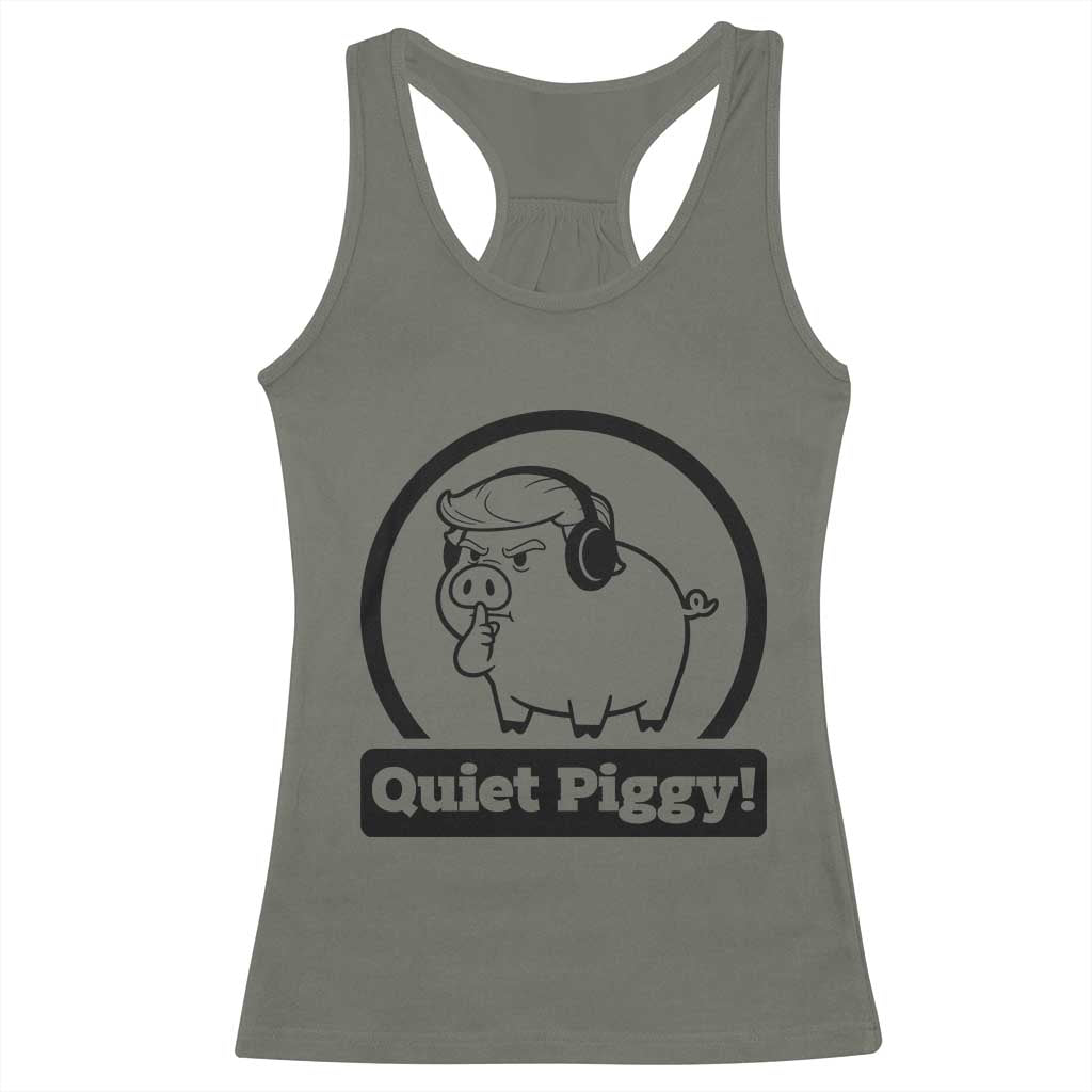 Funny Quiet Quiet Piggy Meme Racerback Tank Top Anti Fascist Political Parody Gift TS12 Military Green Print Your Wear
