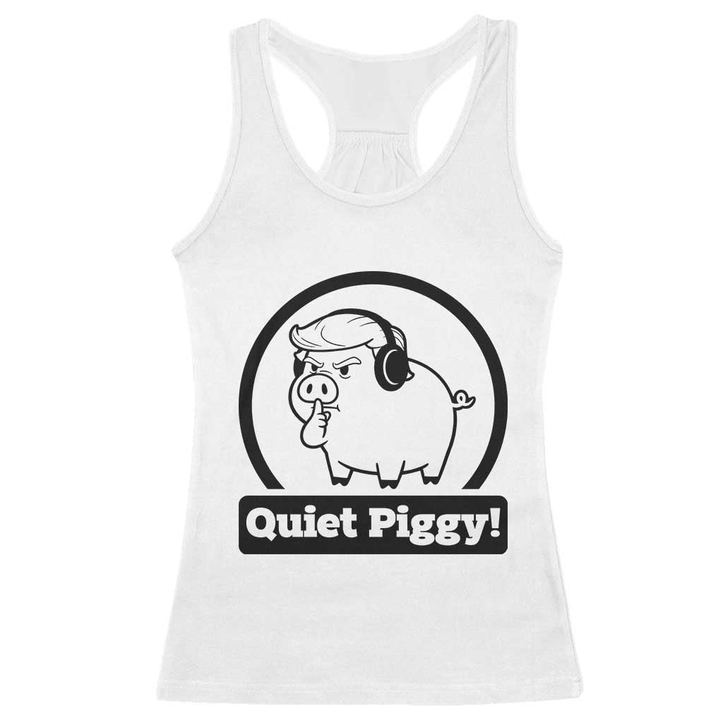 Funny Quiet Quiet Piggy Meme Racerback Tank Top Anti Fascist Political Parody Gift TS12 White Print Your Wear
