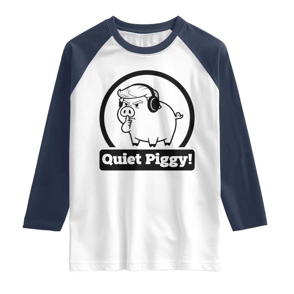 Funny Quiet Quiet Piggy Meme Raglan Shirt Anti Fascist Political Parody Gift TS12 White Navy Print Your Wear