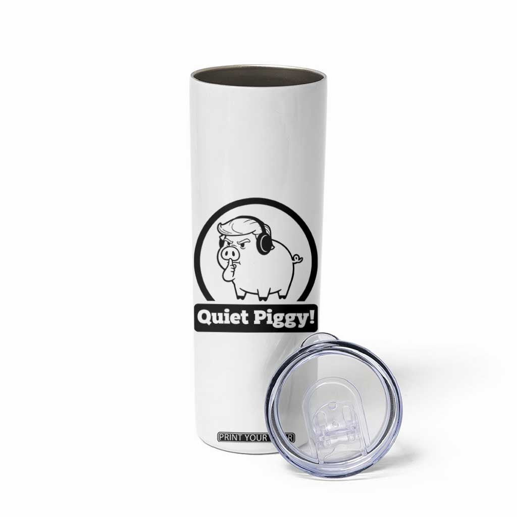 Funny Quiet Quiet Piggy Meme Skinny Tumbler Anti Fascist Political Parody Gift TS12 Print Your Wear