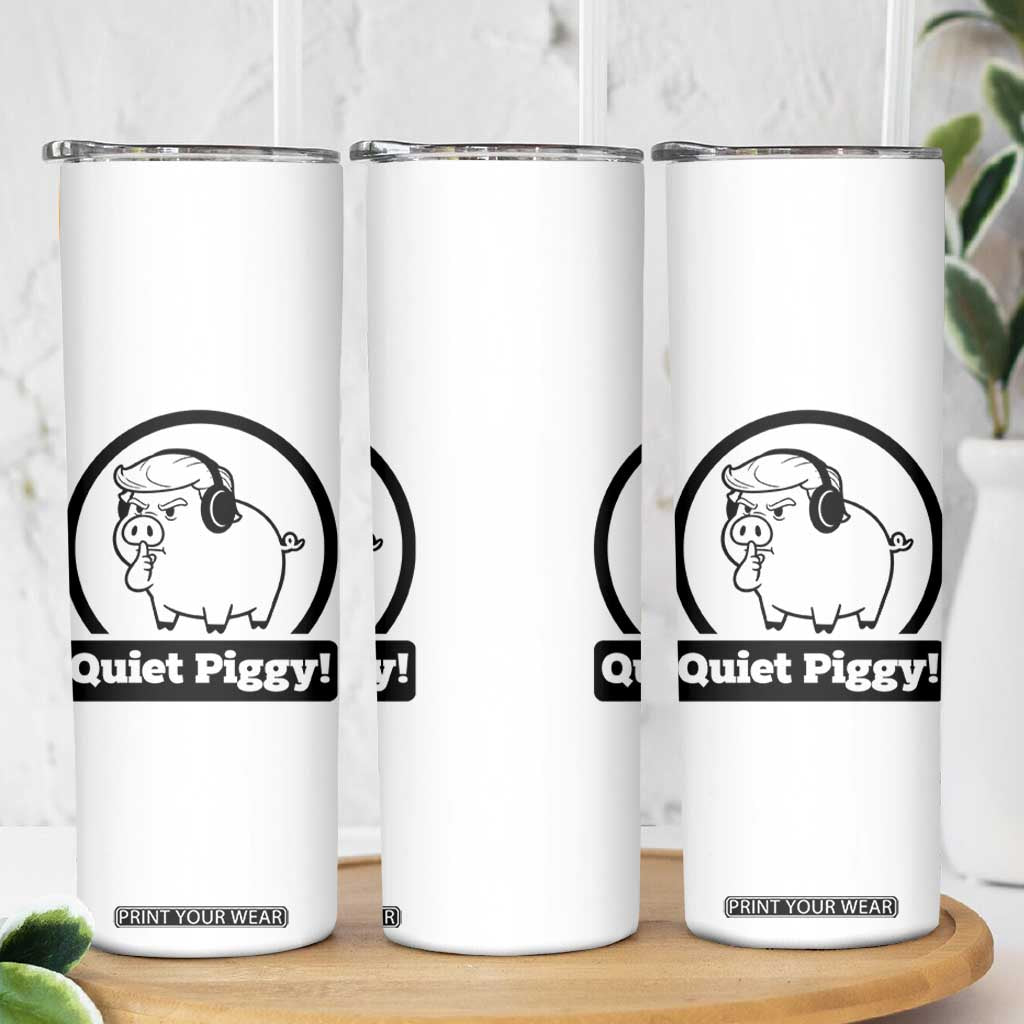 Funny Quiet Quiet Piggy Meme Skinny Tumbler Anti Fascist Political Parody Gift TS12 Print Your Wear