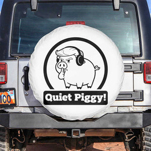 Funny Quiet Quiet Piggy Meme Spare Tire Cover Anti Fascist Political Parody Gift TS12 No hole White Print Your Wear