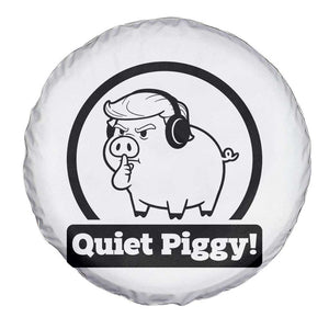 Funny Quiet Quiet Piggy Meme Spare Tire Cover Anti Fascist Political Parody Gift TS12 Print Your Wear