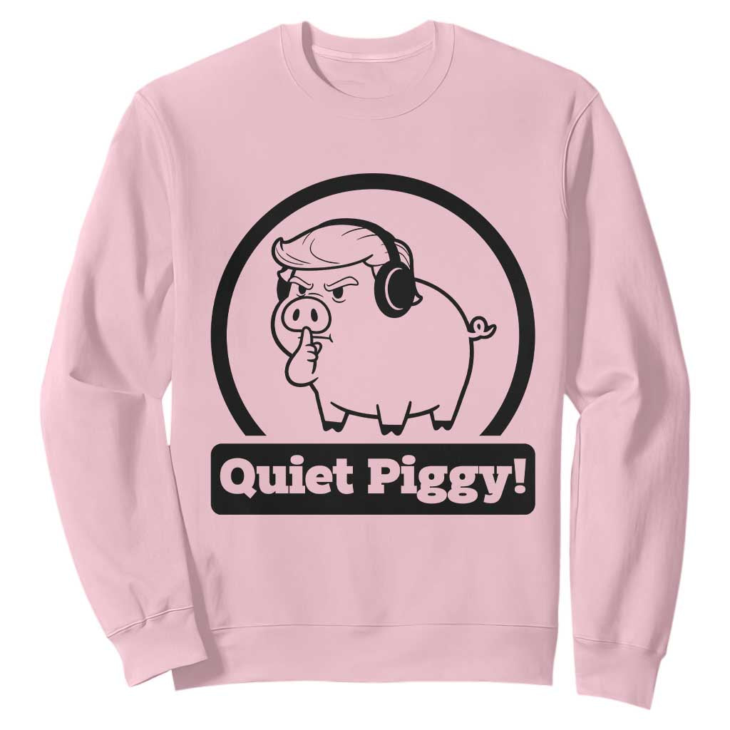 Funny Quiet Quiet Piggy Meme Sweatshirt Anti Fascist Political Parody Gift TS12 Light Pink Print Your Wear