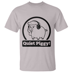 Funny Quiet Quiet Piggy Meme T Shirt Anti Fascist Political Parody Gift TS12 Ice Gray Print Your Wear