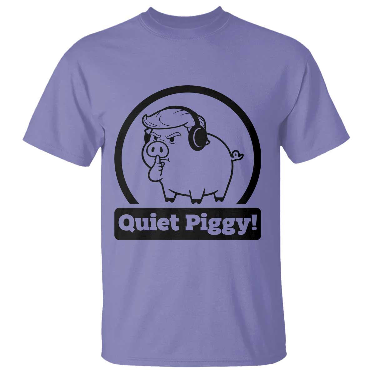 Funny Quiet Quiet Piggy Meme T Shirt Anti Fascist Political Parody Gift TS12 Violet Print Your Wear