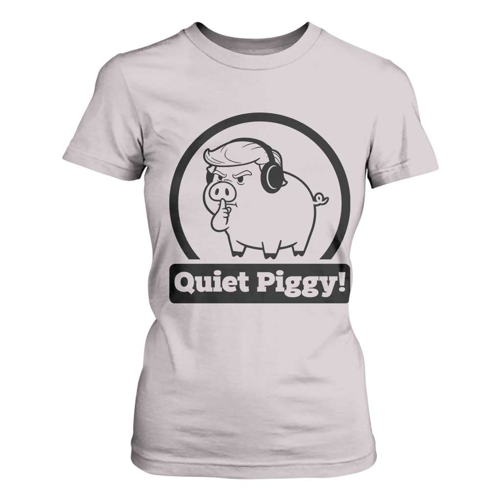 Funny Quiet Quiet Piggy Meme T Shirt For Women Anti Fascist Political Parody Gift TS12 Ice Gray Print Your Wear