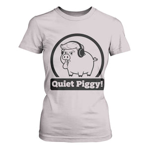 Funny Quiet Quiet Piggy Meme T Shirt For Women Anti Fascist Political Parody Gift TS12 Ice Gray Print Your Wear