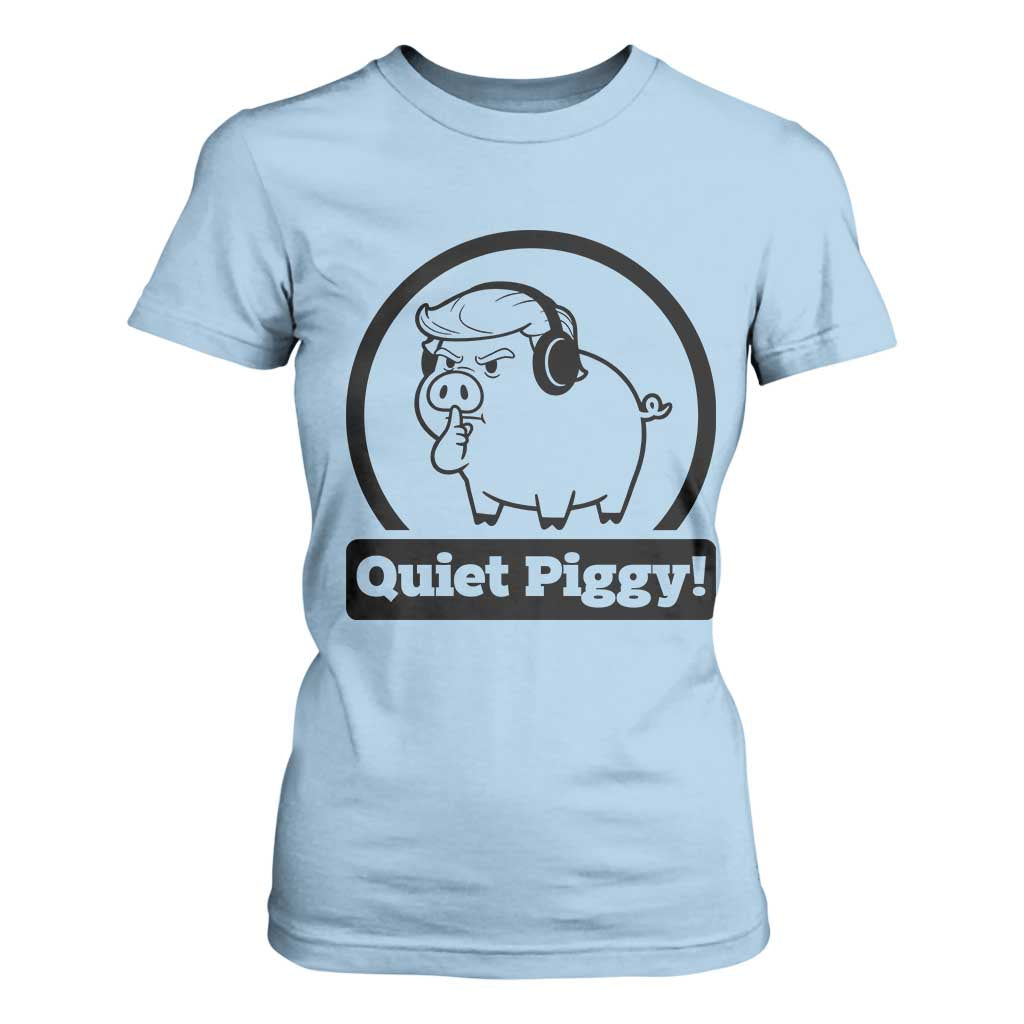 Funny Quiet Quiet Piggy Meme T Shirt For Women Anti Fascist Political Parody Gift TS12 Light Blue Print Your Wear