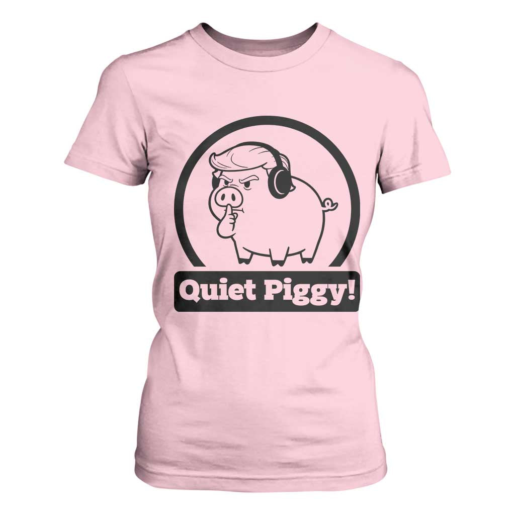 Funny Quiet Quiet Piggy Meme T Shirt For Women Anti Fascist Political Parody Gift - Print Your Wear