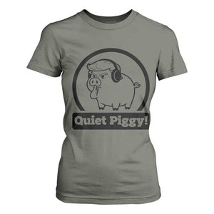 Funny Quiet Quiet Piggy Meme T Shirt For Women Anti Fascist Political Parody Gift TS12 Military Green Print Your Wear
