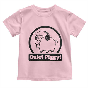 Funny Quiet Quiet Piggy Meme Toddler T Shirt Anti Fascist Political Parody Gift TS12 Light Pink Print Your Wear
