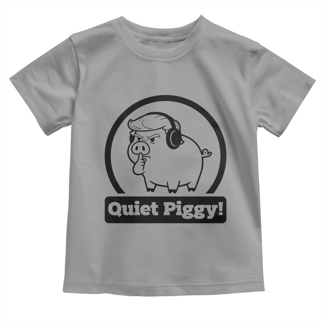 Funny Quiet Quiet Piggy Meme Toddler T Shirt Anti Fascist Political Parody Gift TS12 Sport Gray Print Your Wear