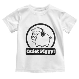 Funny Quiet Quiet Piggy Meme Toddler T Shirt Anti Fascist Political Parody Gift TS12 White Print Your Wear