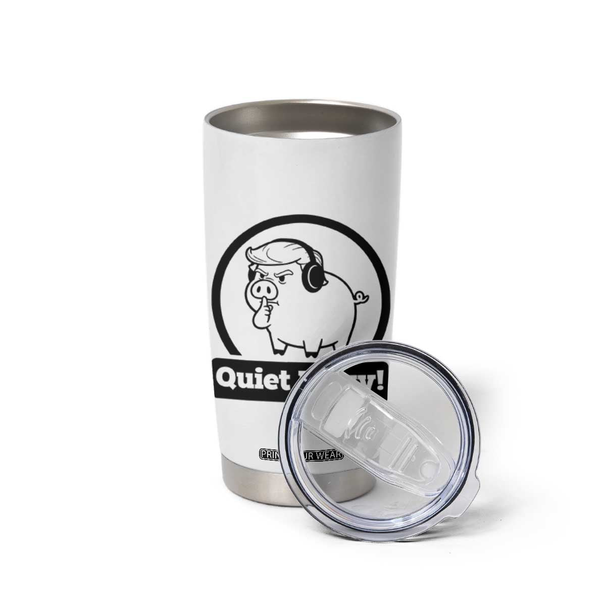 Funny Quiet Quiet Piggy Meme Tumbler Cup Anti Fascist Political Parody Gift TS12 Print Your Wear