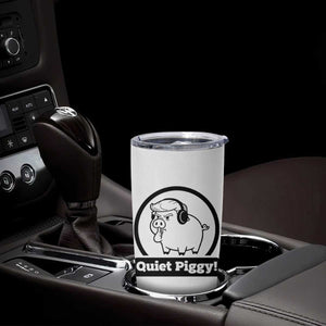 Funny Quiet Quiet Piggy Meme Tumbler Cup Anti Fascist Political Parody Gift TS12 Print Your Wear