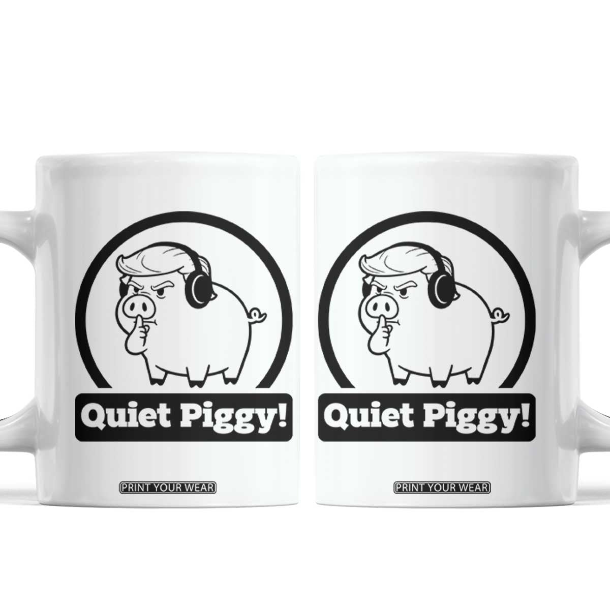 Funny Quiet Quiet Piggy Meme Coffee Mug Anti Fascist Political Parody Gift TS12 White Print Your Wear