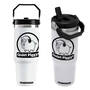 Funny Quiet Quiet Piggy Meme Flip Straw Tumbler Anti Fascist Political Parody Gift TS12 One Size: 30 oz White Print Your Wear