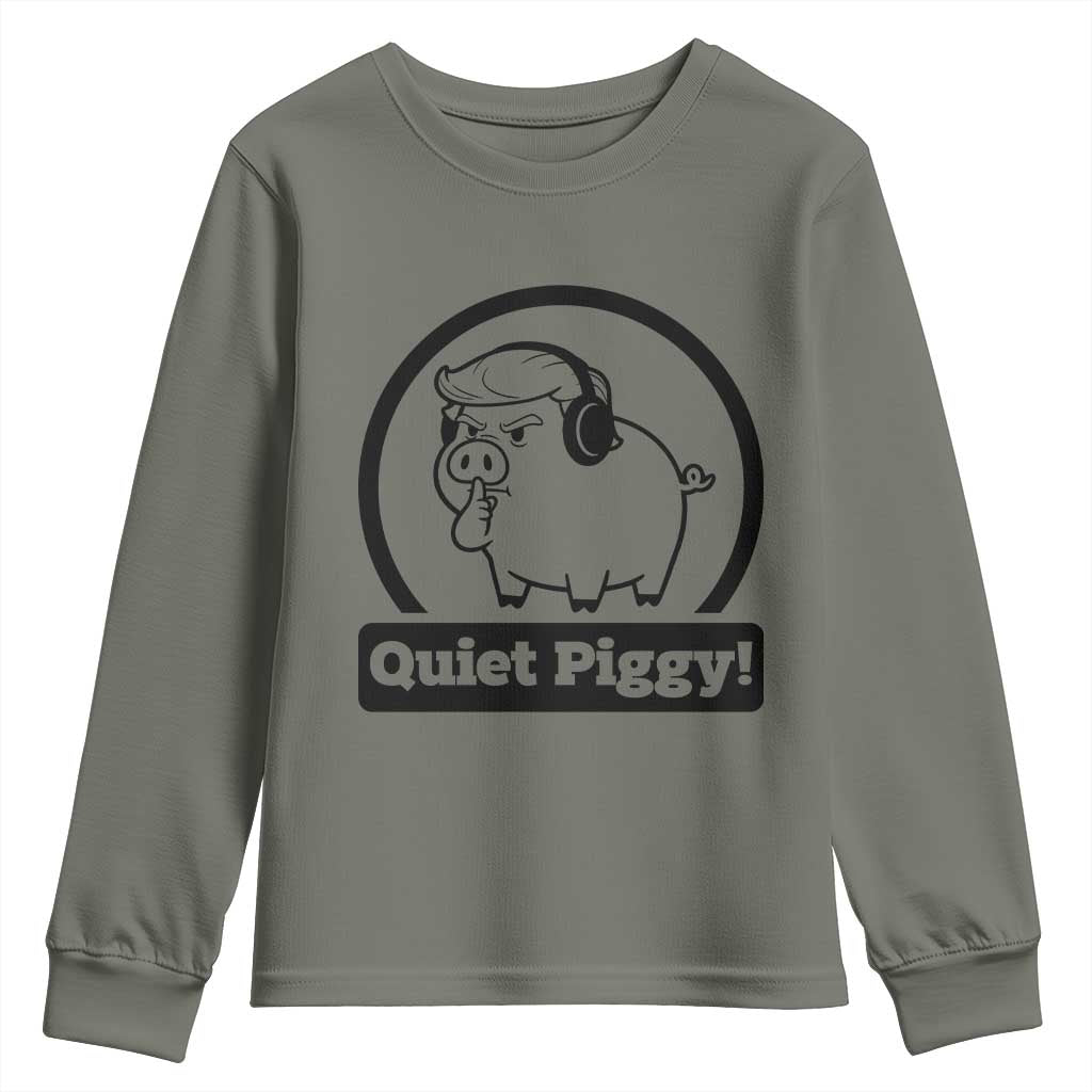 Funny Quiet Quiet Piggy Meme Youth Sweatshirt Anti Fascist Political Parody Gift TS12 Military Green Print Your Wear