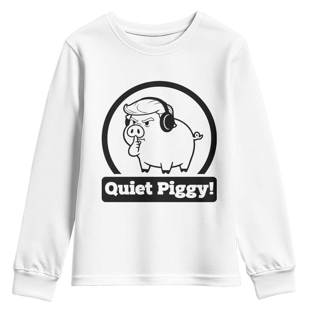 Funny Quiet Quiet Piggy Meme Youth Sweatshirt Anti Fascist Political Parody Gift TS12 White Print Your Wear
