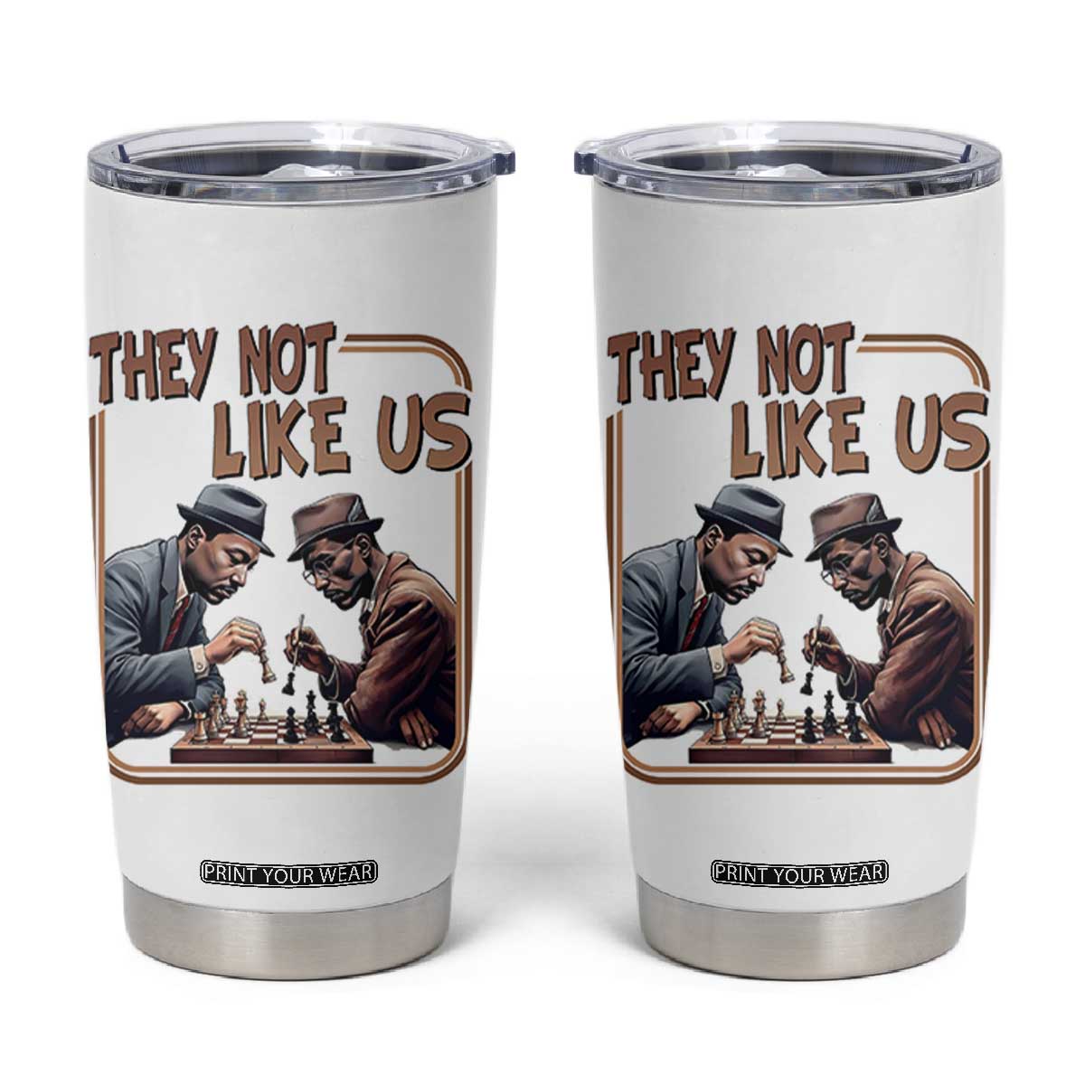 MLK And Malcolm X Tumbler Cup They Not Like Us Revolutionary Leaders TS12 White Print Your Wear