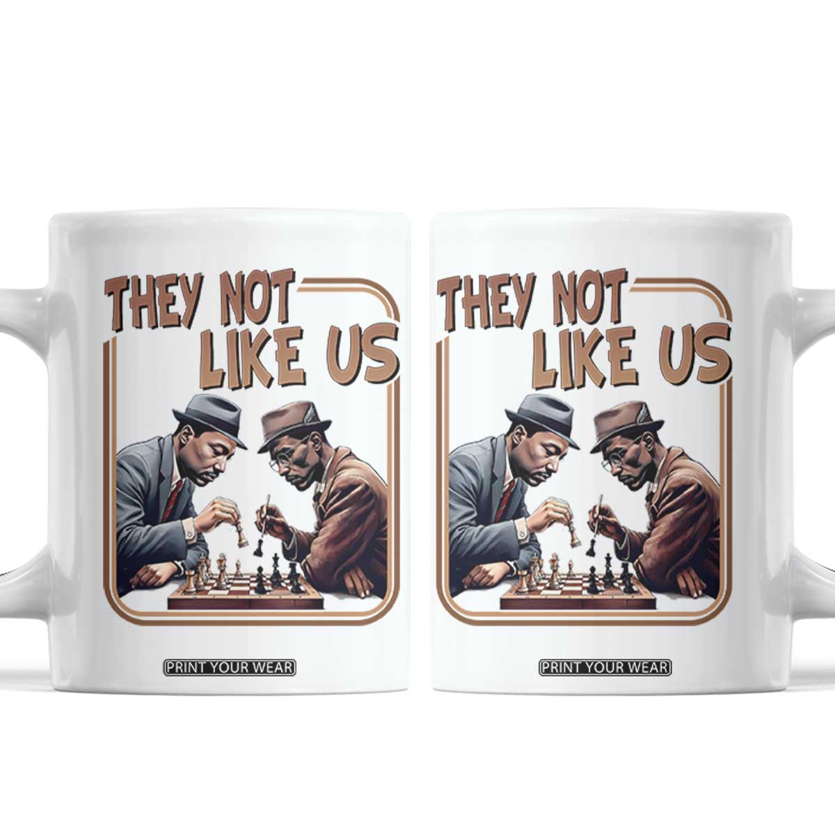 MLK And Malcolm X Coffee Mug They Not Like Us Revolutionary Leaders TS12 White Print Your Wear