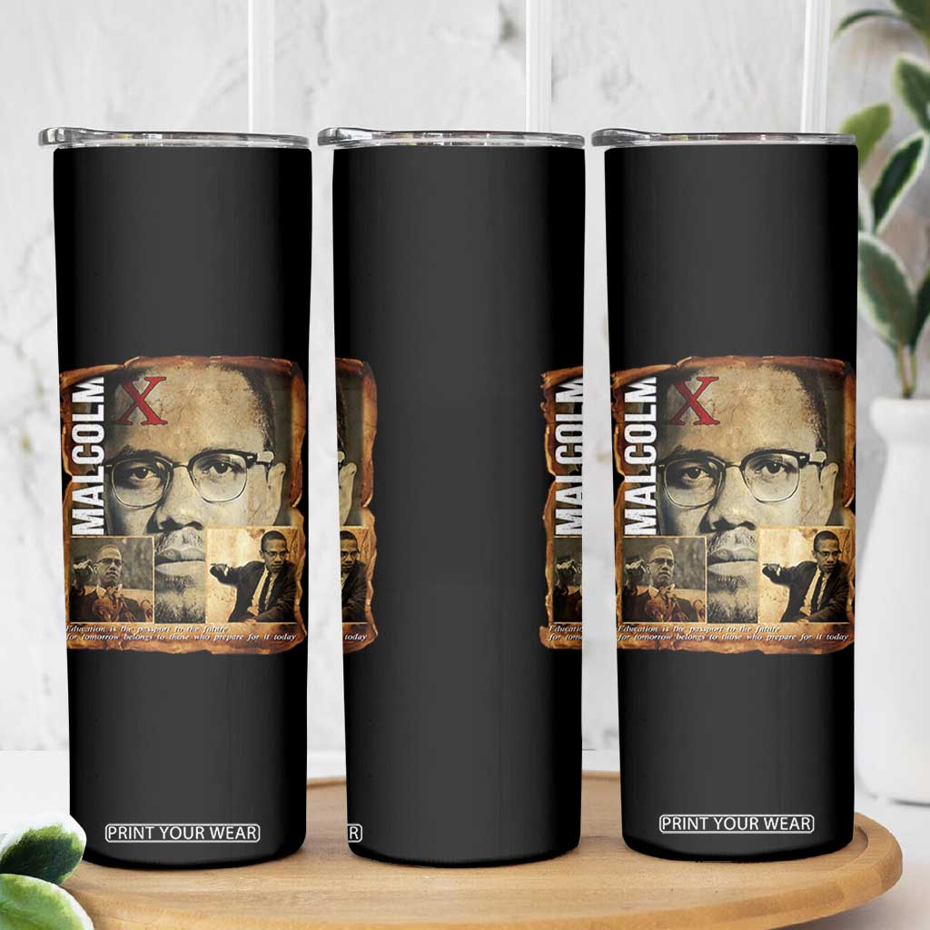 Education Is The Passport To The Future Skinny Tumbler Malcolm X Quote TS12 Print Your Wear
