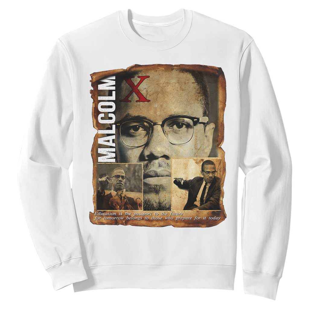 Education Is The Passport To The Future Sweatshirt Malcolm X Quote TS12 White Print Your Wear