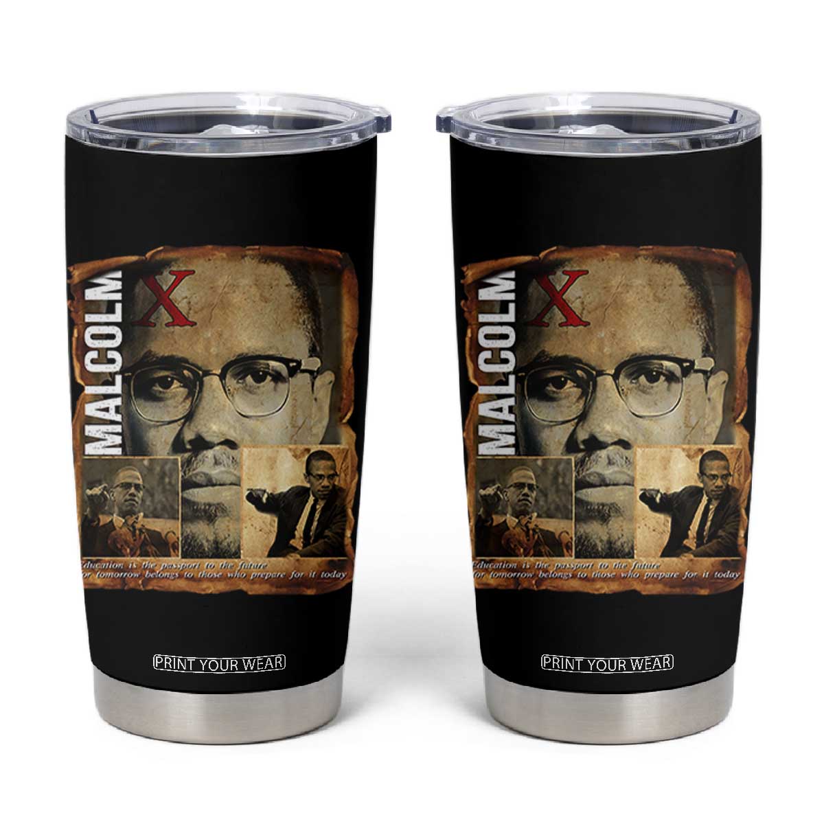 Education Is The Passport To The Future Tumbler Cup Malcolm X Quote TS12 Black Print Your Wear