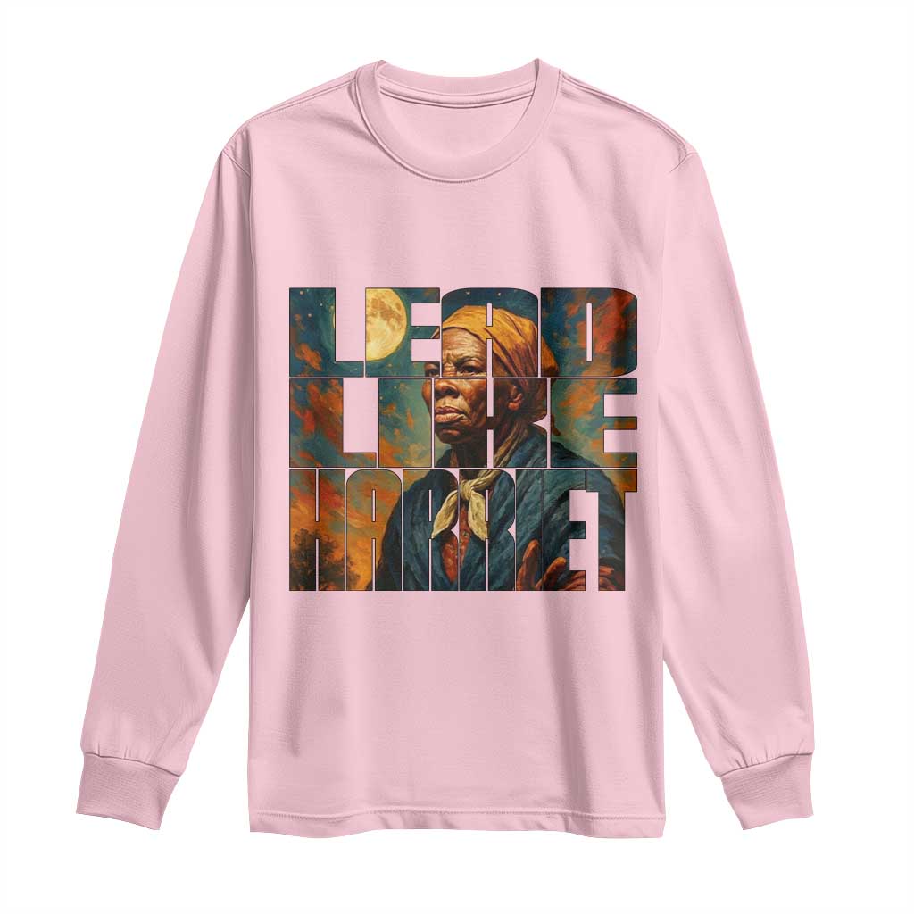 Lead Like Harriet Long Sleeve Shirt Black History Month Juneteenth Quote TS12 Light Pink Print Your Wear