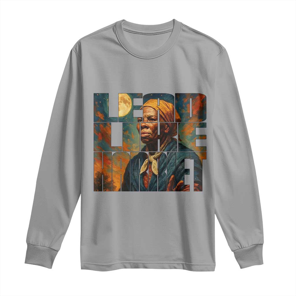 Lead Like Harriet Long Sleeve Shirt Black History Month Juneteenth Quote TS12 Sport Gray Print Your Wear