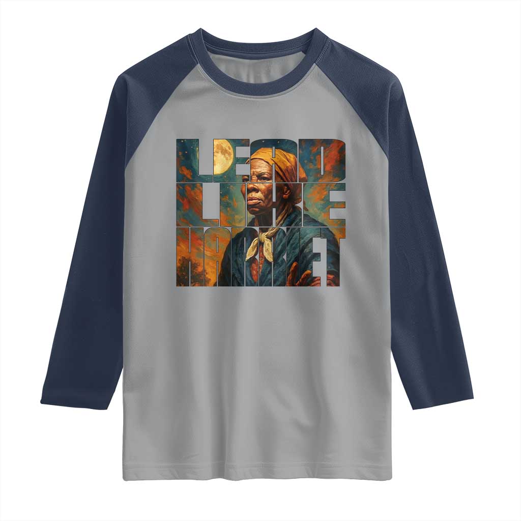 Lead Like Harriet Raglan Shirt Black History Month Juneteenth Quote TS12 Sport Gray Navy Print Your Wear