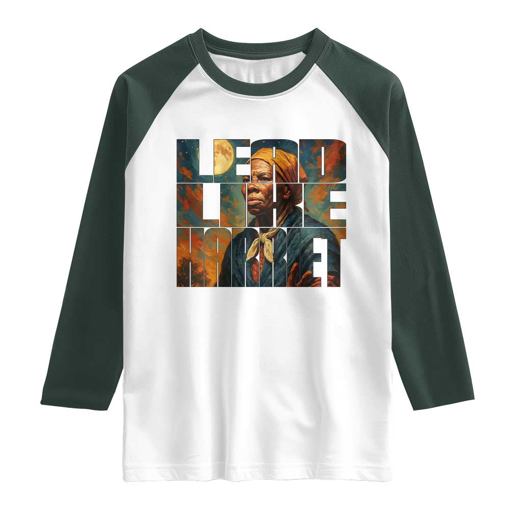 Lead Like Harriet Raglan Shirt Black History Month Juneteenth Quote TS12 White Dark Forest Green Print Your Wear