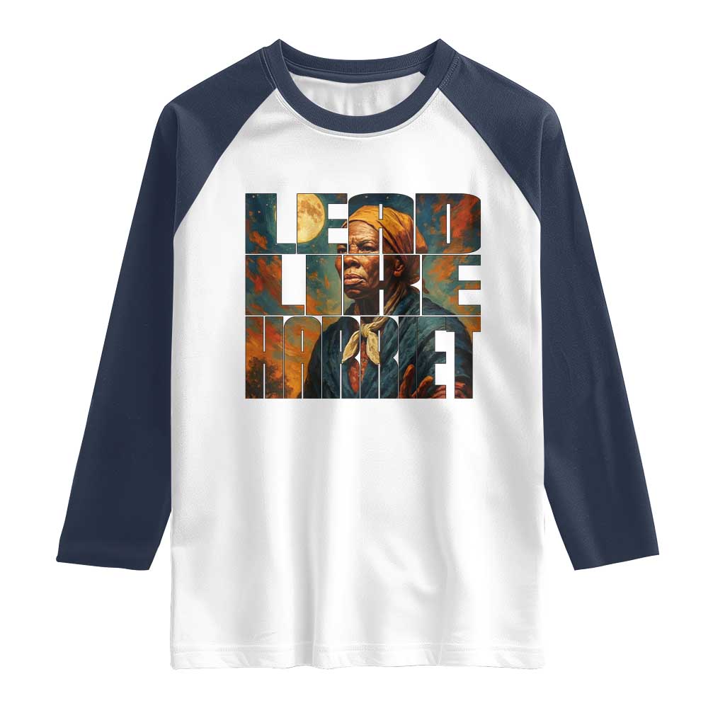 Lead Like Harriet Raglan Shirt Black History Month Juneteenth Quote TS12 White Navy Print Your Wear