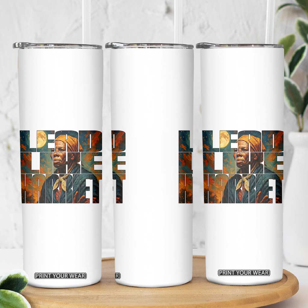 Lead Like Harriet Skinny Tumbler Black History Month Juneteenth Quote TS12 Print Your Wear