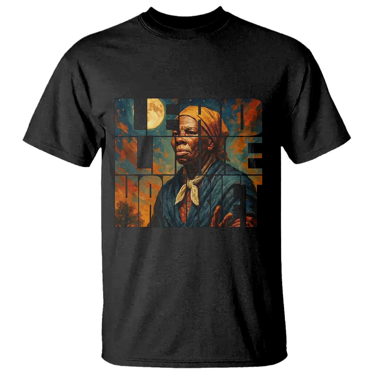 Lead Like Harriet T Shirt Black History Month Juneteenth Quote TS12 Black Print Your Wear