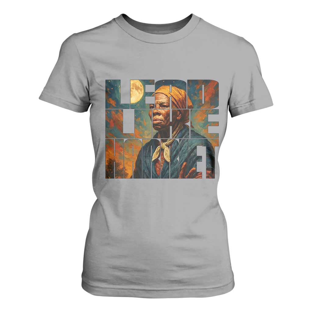Lead Like Harriet T Shirt For Women Black History Month Juneteenth Quote TS12 Sport Gray Print Your Wear